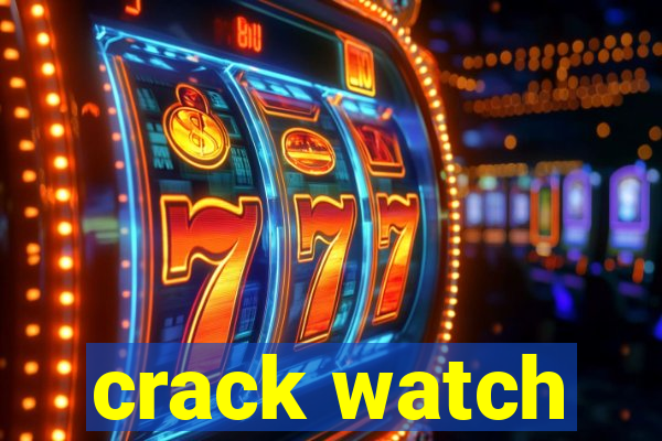 crack watch